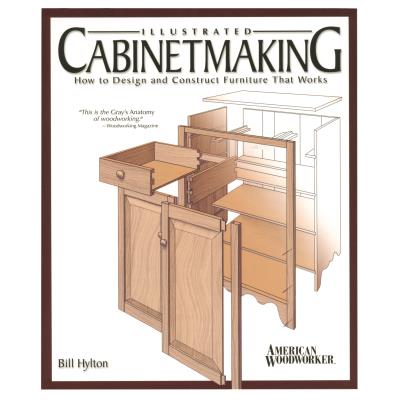 Illustrated Cabinet Making How to Design and Construct Furniture That Works