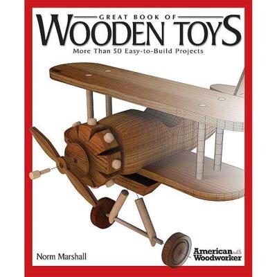 Great Book of Wooden Toys: More Than 50 Easy-to-Build Projects